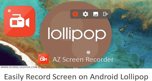 AZ Screen Recorder Premium 3.5 - برنامه ضبط فیلم از صفحه نمایش اندروید